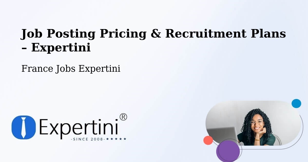Job Posting Pricing & Recruitment Plans – Hambach - Hambach, France Jobs Expertini